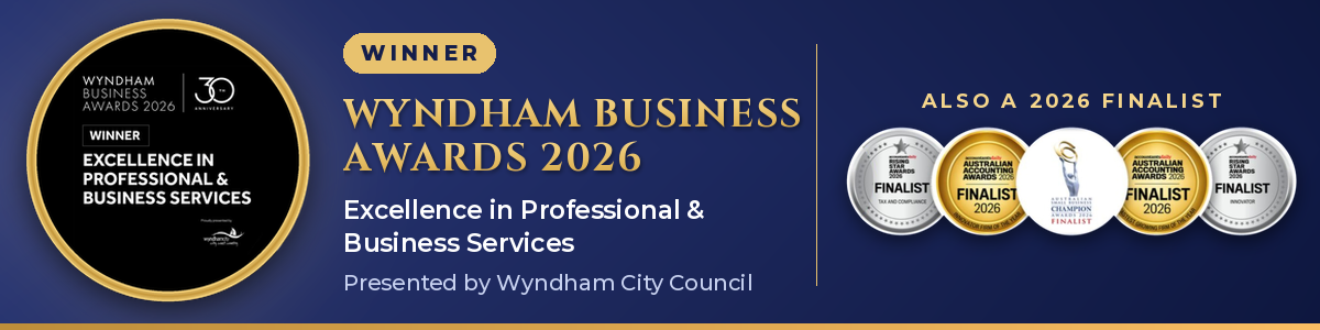 Winner - Wyndham Business Awards 2026, Excellence in Professional & Business Services. Also a 2026 finalist in the Australian Accounting Awards, Rising Star Awards and Australian Small Business Champion Awards